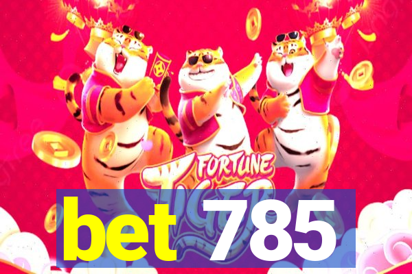 bet 785